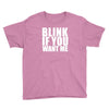 blink if you want me t shirt new funny college humor tee cool hilariou Youth Tee