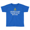 low beer alert Toddler T-shirt