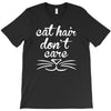 cat hair don't care cute crazy cat T-Shirt