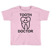 tooth doctor Toddler T-shirt