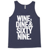 wine dine and 69 sixtynine funny Tank Top