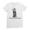 you shall not pass 2 Ladies Fitted T-Shirt