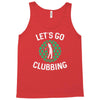 lets go clubbing Tank Top