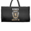 Kings Are Born In August But The Real Kings Are Born On August 28 Weekender Totes