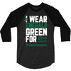 i wear emerald green for liver cancer awareness 3/4 Sleeve Shirt