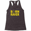 born raver Racerback Tank