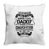 Super Cool Daddy Of A Freaking Awesome Daughter Throw Pillow