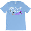 you can't scare me i'm a mother T-Shirt