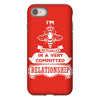I Am Bee Actually In A Very Commited Relationship iPhone 8