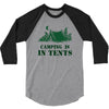 camping is in tents t shirt 3/4 Sleeve Shirt