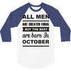 all men are created equal october 3/4 Sleeve Shirt