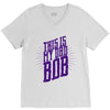 this is my dad bob V-Neck Tee