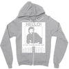 hello is it me you're looking for Zipper Hoodie