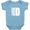 She Wants The D Baby Onesie