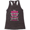 All Women Are Created Equal But Only The Best Are Born In November Racerback Tank