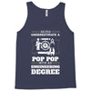 Never Underestimate A Pop Pop With An Engineer Degree Tank Top