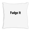 fudge it Throw Pillow