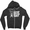 mother nature gets me wet Zipper Hoodie