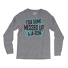 you done messed up a a ron Long Sleeve Shirts