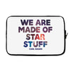 We Are Made Of Star Stuff Laptop sleeve