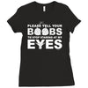 please tell your boobs to stop staring at my eyes Ladies Fitted T-Shirt