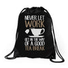 never let work Drawstring Bags