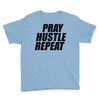 pray hustle repeat Youth Tee