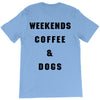 weekends coffee and dogs back T-Shirt