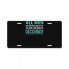 all men are created equal but the best are born in december License Plate