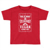 awesome vegan looks like Toddler T-shirt