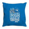 The Sky is not high as My Dreams are Throw Pillow