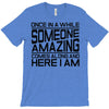 once in a while someone amazing comes along T-Shirt