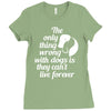 the only thing wrong with dogs Ladies Fitted T-Shirt