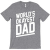 world's okayest dad funny T-Shirt