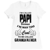 I'm Called Papi Because  I'm Way Too Cool To Be Called Grandfather Ladies Fitted T-Shirt