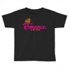 romance in the world Toddler T-shirt