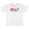 Don't Bother Me Toddler T-shirt