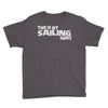 this is my sailing Youth Tee