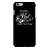 maybe tomorrow iPhone 6/6s Plus Case