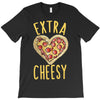 extra cheesy T-Shirt