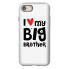 I Love My Big Brother iPhone 8