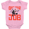 quit your job! Baby Onesie