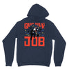 quit your job! Unisex Hoodie