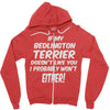 if my bedlington terrier doesn't like you i probably won't either Zipper Hoodie