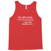 my wife says i only have two faults, i don't listen and something else Tank Top