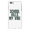 school kills my vibe iPhone 6 Plus/6S Plus Case