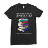 life is like a box of chocolates i want to eat them all Ladies Fitted T-Shirt
