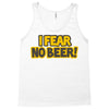 i fear no beer Tank Top