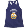 i hate everyone today Racerback Tank