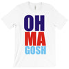 oh ma gosh T-Shirt